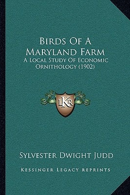Birds Of A Maryland Farm: A Local Study Of Economic Ornithology (1902)
