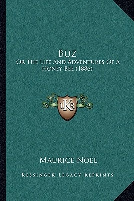 Buz: Or The Life And Adventures Of A Honey Bee (1886)
