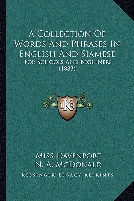 A Collection Of Words And Phrases In English And Siamese: For Schools And Beginners (1883)
