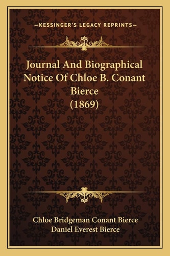 Journal And Biographical Notice Of Chloe B. Conant Bierce (1869)