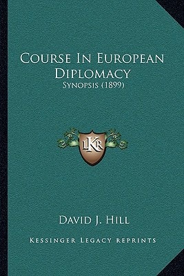 Course In European Diplomacy: Synopsis (1899)