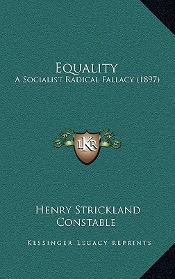 Equality: A Socialist Radical Fallacy (1897)