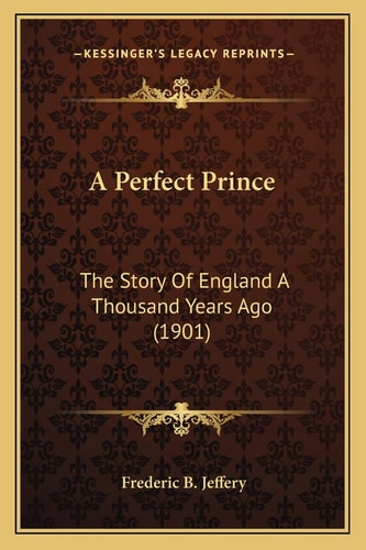 A Perfect Prince: The Story Of England A Thousand Years Ago (1901)