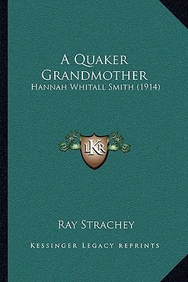 A Quaker Grandmother: Hannah Whitall Smith (1914)