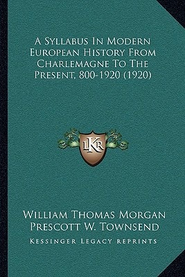 A Syllabus In Modern European History From Charlemagne To The Present, 800-1920 (1920)