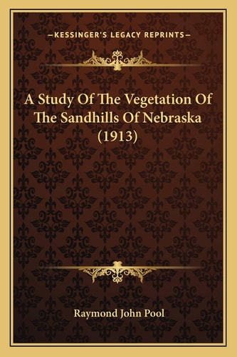 A Study Of The Vegetation Of The Sandhills Of Nebraska (1913)
