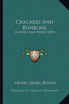 Crackers And Bonbons: In Verse And Prose (1853)