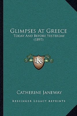 Glimpses At Greece: Today And Before Yesterday (1897)