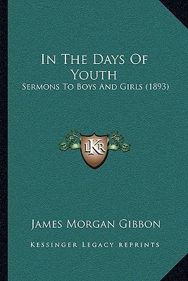 In The Days Of Youth: Sermons To Boys And Girls (1893)