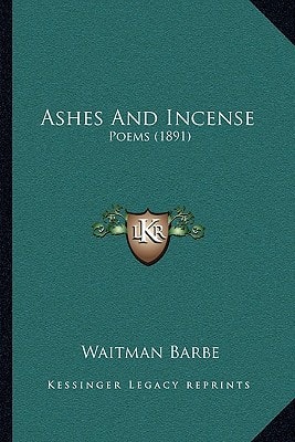 Ashes And Incense: Poems (1891)