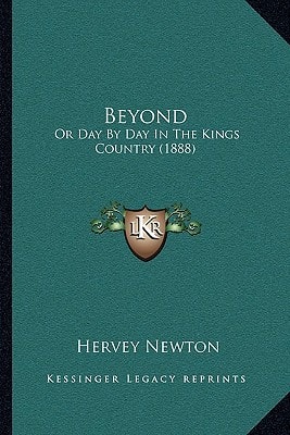 Beyond: Or Day By Day In The Kings Country (1888)