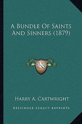 A Bundle Of Saints And Sinners (1879)