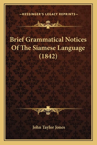 Brief Grammatical Notices Of The Siamese Language (1842)