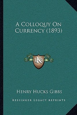 A Colloquy On Currency (1893)