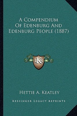 A Compendium Of Edenburg And Edenburg People (1887)