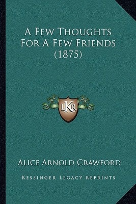 A Few Thoughts For A Few Friends (1875)