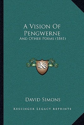 A Vision Of Pengwerne: And Other Poems (1841)