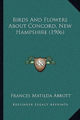 Birds And Flowers About Concord, New Hampshire (1906)