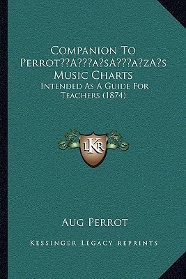 Companion To Perrot’s Music Charts: Intended As A Guide For Teachers (1874)