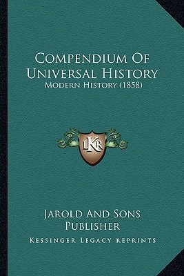 Compendium Of Universal History: Modern History (1858)