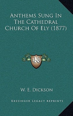 Anthems Sung In The Cathedral Church Of Ely (1877)