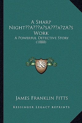 A Sharp Night’s Work: A Powerful Detective Story (1888)