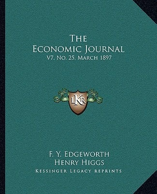 The Economic Journal: V7, No. 25, March 1897: The Journal Of The British Economic Association (1897)
