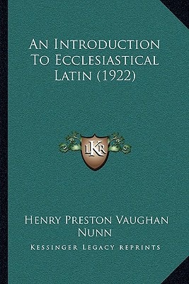 An Introduction To Ecclesiastical Latin (1922)