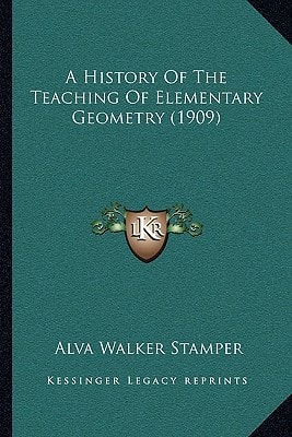 A History Of The Teaching Of Elementary Geometry (1909)
