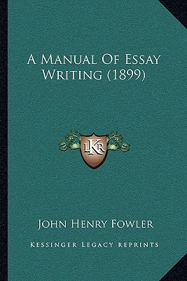 A Manual Of Essay Writing (1899)