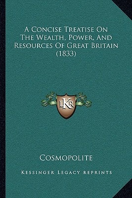 A Concise Treatise On The Wealth, Power, And Resources Of Great Britain (1833)