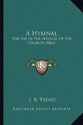 A Hymnal: For Use In The Services Of The Church (1862)