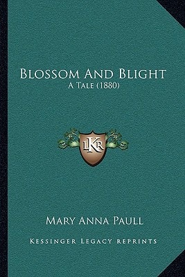 Blossom And Blight: A Tale (1880)