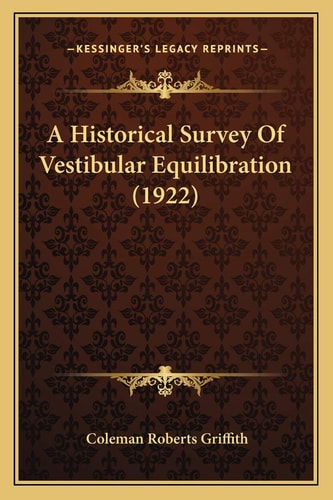 A Historical Survey Of Vestibular Equilibration (1922)