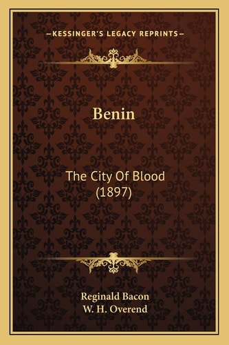 Benin: The City Of Blood (1897)
