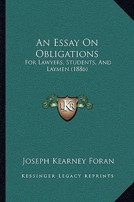 An Essay On Obligations: For Lawyers, Students, And Laymen (1886)