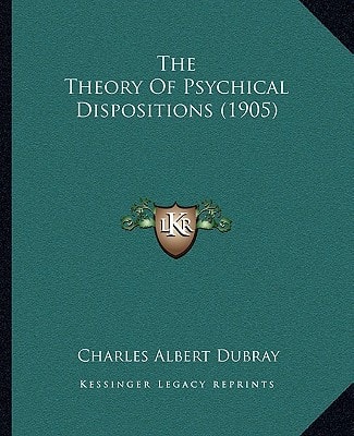 The Theory Of Psychical Dispositions (1905)