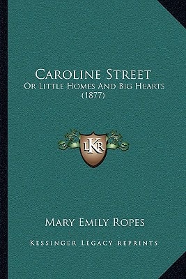 Caroline Street: Or Little Homes And Big Hearts (1877)