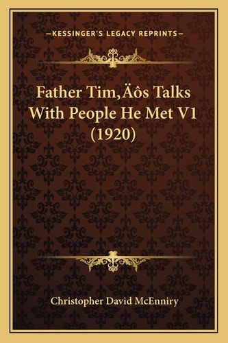 Father Tim’s Talks With People He Met V1 (1920)