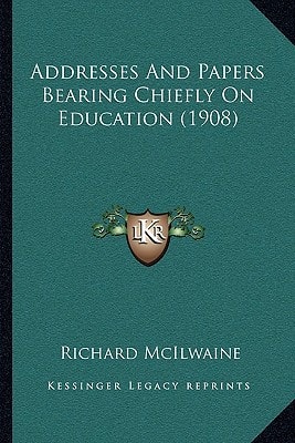 Addresses And Papers Bearing Chiefly On Education (1908)