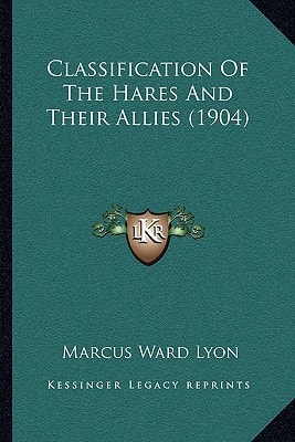 Classification Of The Hares And Their Allies (1904)