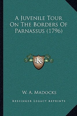A Juvenile Tour On The Borders Of Parnassus (1796)