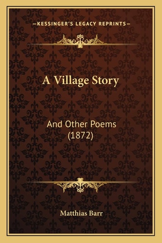 A Village Story: And Other Poems (1872)