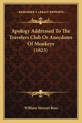 Apology Addressed To The Travelers Club Or Anecdotes Of Monkeys (1825)