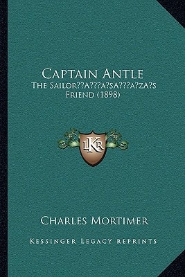 Captain Antle: The Sailor’s Friend (1898)