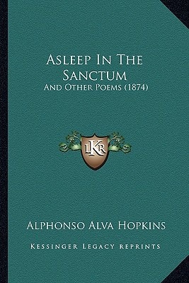 Asleep In The Sanctum: And Other Poems (1874)