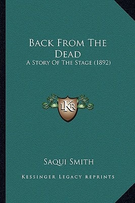 Back From The Dead: A Story Of The Stage (1892)