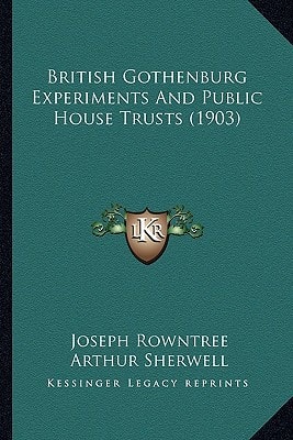 British Gothenburg Experiments And Public House Trusts (1903)