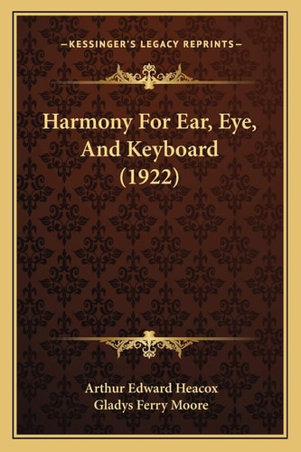 Harmony For Ear, Eye, And Keyboard (1922)