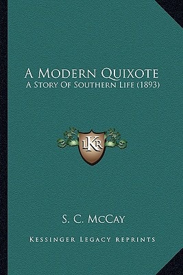 A Modern Quixote: A Story Of Southern Life (1893)